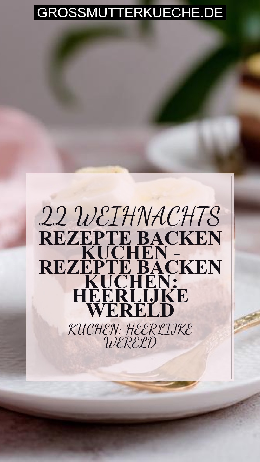 weihnachts rezepte backen kuchen - Rezepte Backen Kuchen: Heerlijke Wereld