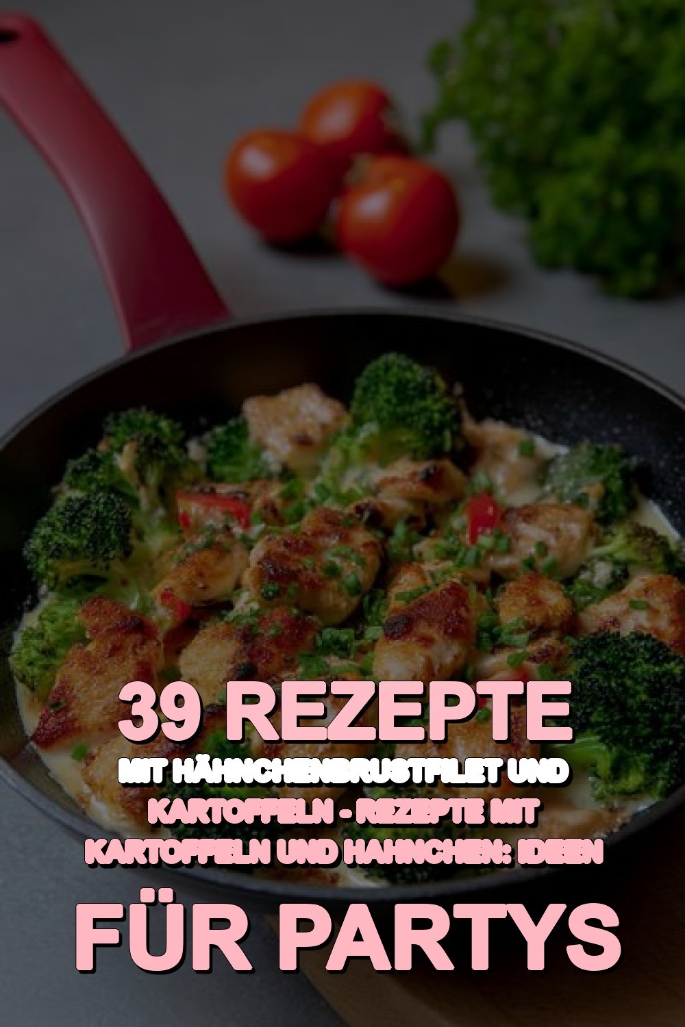 rezepte mit hähnchenbrustfilet und kartoffeln - Rezepte Mit Kartoffeln Und Hahnchen: Ideen Für Partys