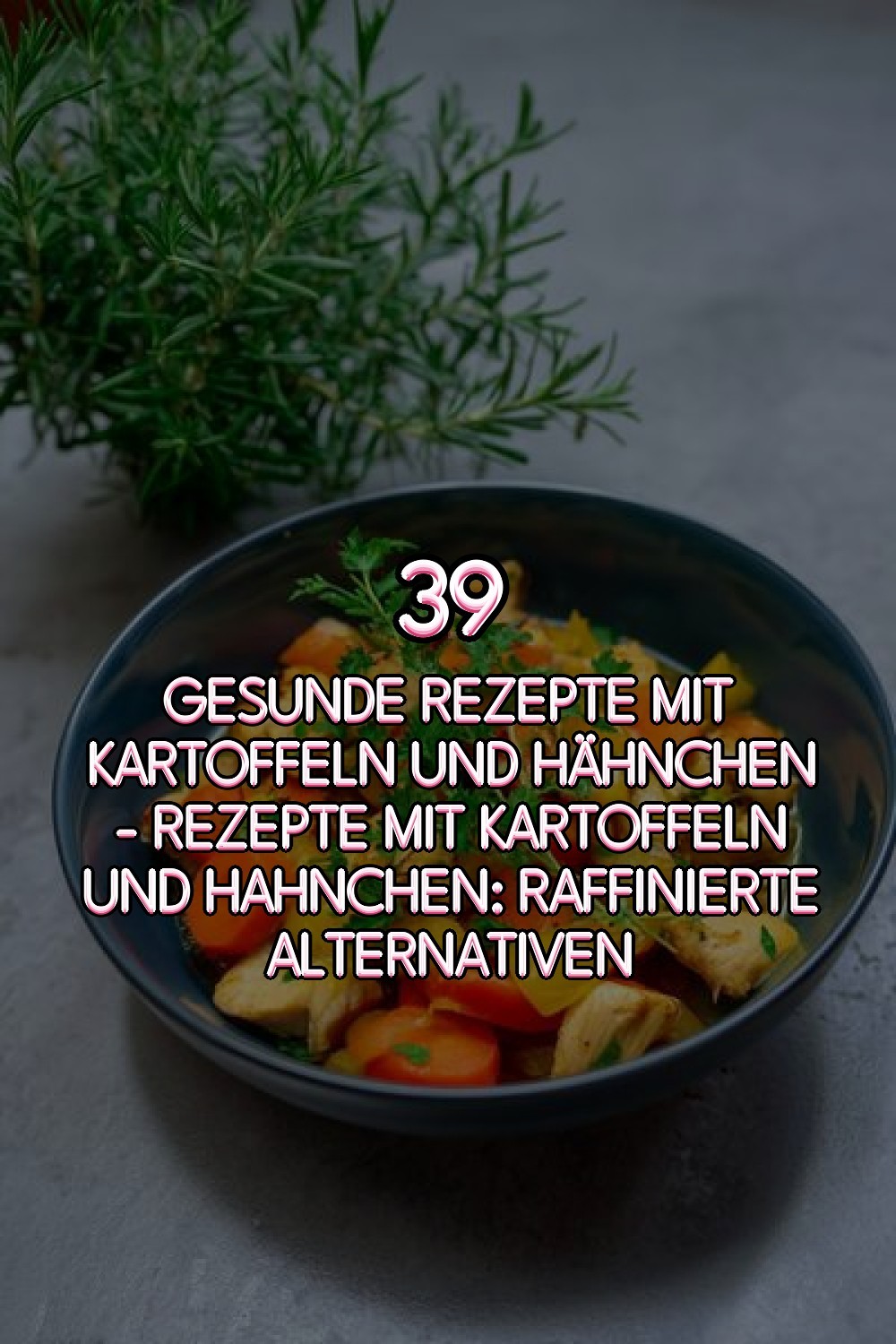gesunde rezepte mit kartoffeln und hähnchen - Rezepte Mit Kartoffeln Und Hahnchen: Raffinierte Alternativen